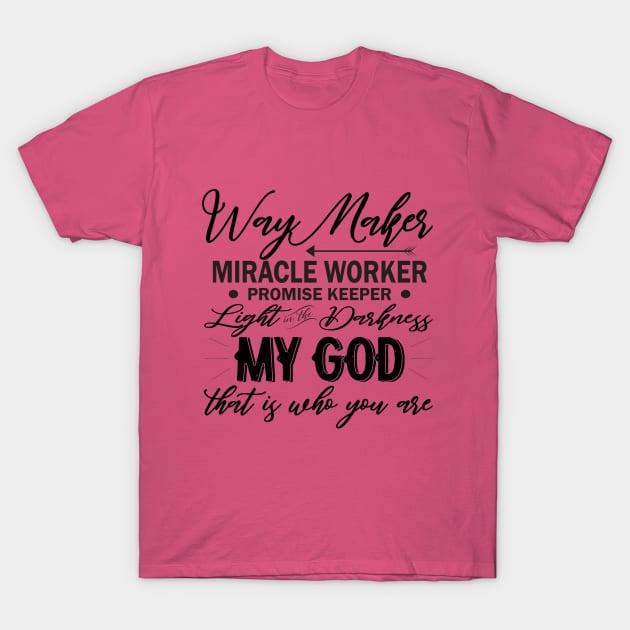 WAY MAKER , MIRACLE WORKER T-Shirt by Jackies FEC Store